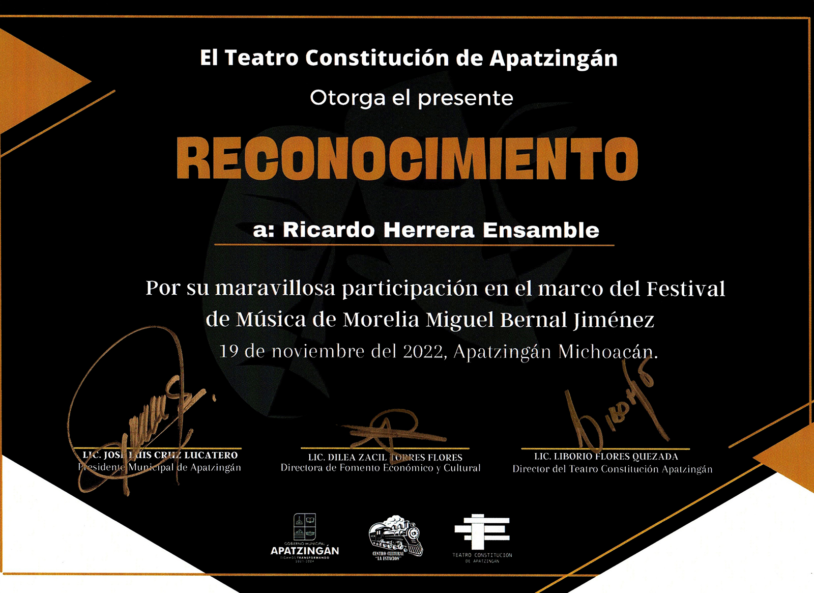 El Teatro Constitución de Apatzingán otorga el presente Reconocimiento a Ricardo Herrera Ensamble por su maravillosa participación en el Festival de Música de Morelia Miguel Bernal Jiménez. 19 de noviembre del 2022, Apatzingán. Michoacán.